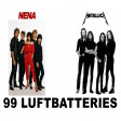 '99 Luftbatteries' - Nena & Metallica