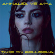 Annalisa vs  A-Ha -Take on  Bellissima-Dimar Mash-Boot