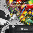 Delta Snooze ( Trees vs Todd Terje vs Dixon )