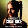 Clara (crazy J)- cicatrice (ultimix Andrea Cecchini - Luka J Master)