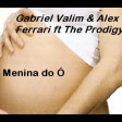 Menina do Ó (Alex Ferrari & Gabriel Valim vs Prodigy) [2013]