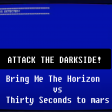ATTACK THE DARKSIDE! (Bring Me The Horizon vs Thirty Seconds To Mars)