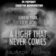 Linkin Park & Steve Aoki - A Light that never comes 2k17 ( Mumdy Remix )