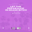 Farruko, Chuckie & LMFAO - Let The PEPAS Kick in Miami Bitch (LO_DO Mashup)