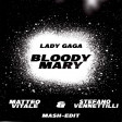 Lady Gaga - Bloody Mary (Matteo Vitale, Stefano Vennettilli MASH-EDIT)