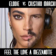 Cristian Marchi vs Elodie - Feel the love a mezzanotte (Bastard Bob mashup)