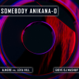 Almero vs. Lexa Hill - Somebody Anikana-O (Giove DJ Mashup)