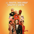 The Happy Mashup Muppet Show
