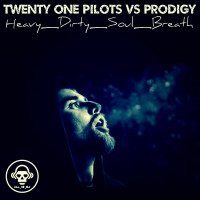 Kill_mR_DJ - HeavyDirtySoulBreath (Twenty One Pilots VS Prodigy ...