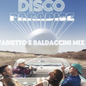 Fedez, Annalisa, Articolo 31 - Disco Paradise - Fabietto e Baldaccini mix - 9A - 123