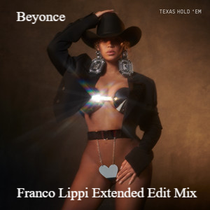 Beyoncé - Texas Hold 'Em (Franco Lippi Extended Edit Mix)