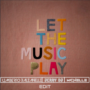 BLOW UP INC - Let The Music Play (Umberto Balzanelli, Jerry Dj, Michelle Edit)