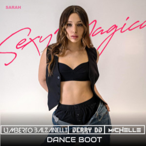 Sarah - Sexy Magica (Umberto Balzanelli, Jerry Dj, Michelle Dance Boot)